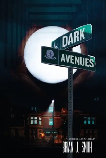 Dark Avenues by Brian J. Smith