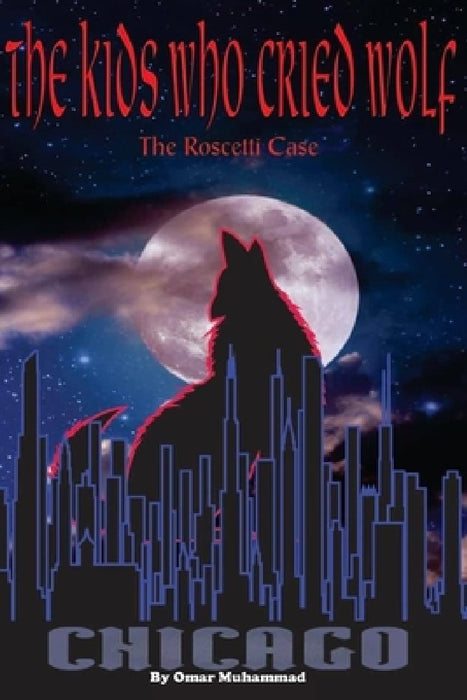 The Kids Who Cried Wolf: Roscetti Case by Omar Muhammad
