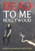 Dead To Me Hollywood by Mario Quinones-Revolori