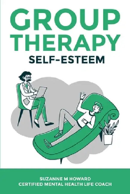 Group Therapy Self-Esteem by Suzanne Howard