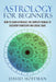 Astrology for Beginners: How to Learn Astrology, the Complete Manual to Discovery Horoscope and Zodiac Signs by David Hoffman