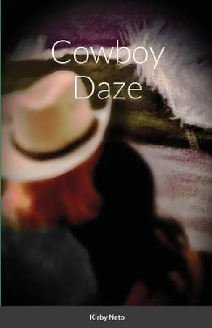 Cowboy Daze by Kirby Neto