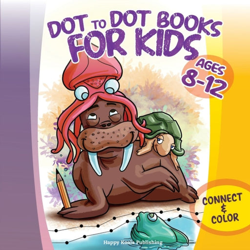 Dot to Dot Books for Kids ages 8-12: Connect and Color over 85 puzzles! Let's start playing with 1- by Publishing, Happy Koala