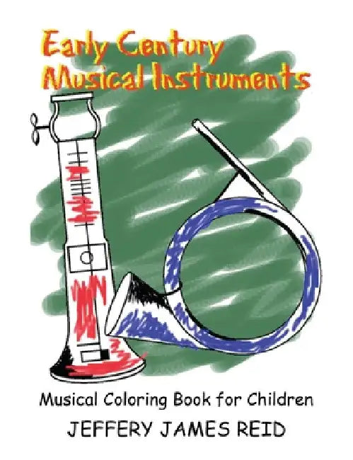 Early Century Musical Instruments by Jeffery Reid