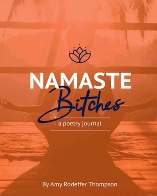 Namaste Bitches by Amy Rodeffer Thompson