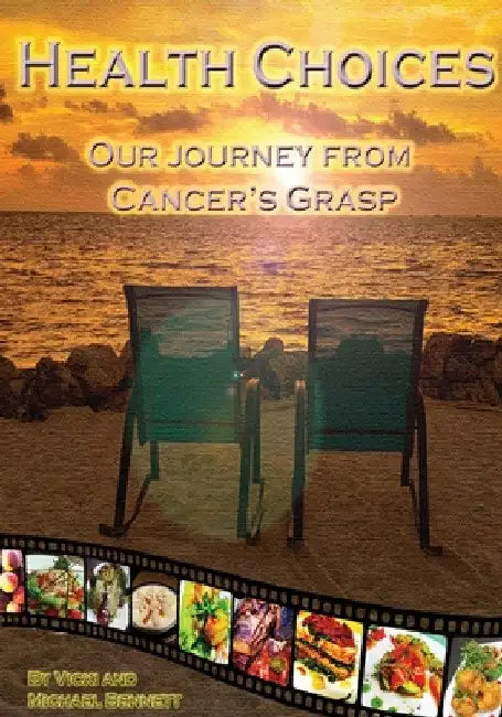 Health Choices: Our Journey from Cancer's grasp by Michael Bennett