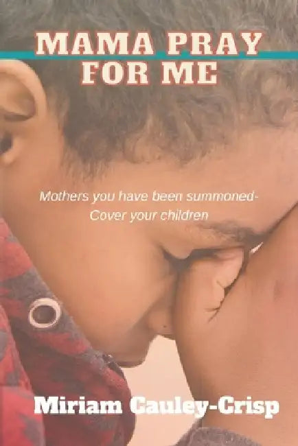 Mama Pray For Me by Macaerius Cauley
