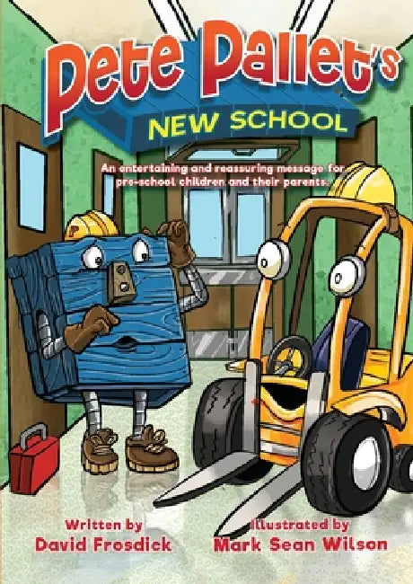 Pete Pallet's New School by David Frosdick, Mark Wilson