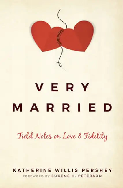 Very Married: Field Notes on Love and Fidelity by Katherine Pershey