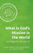 What Is God's Mission in the World and How Do We Join It? by Juan Francisco Martinez