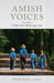 Amish Voices, Volume 2: In Their Own Words 1993-2020 by Brad Igou
