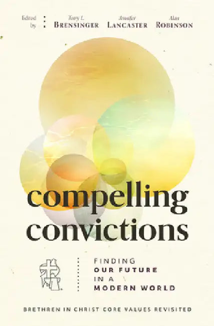 Compelling Convictions: Finding Our Future in a Modern World by Terry L. Brensinger