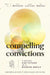 Compelling Convictions: Finding Our Future in a Modern World by Terry L. Brensinger