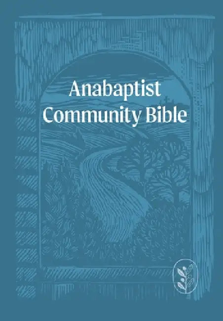 Anabaptist Community Bible: Soft Touch Edition by Mennomedia