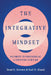 The Integrative Mindset: Pathways to Practicing as a Christian Clinician by Strawn, Brad D.