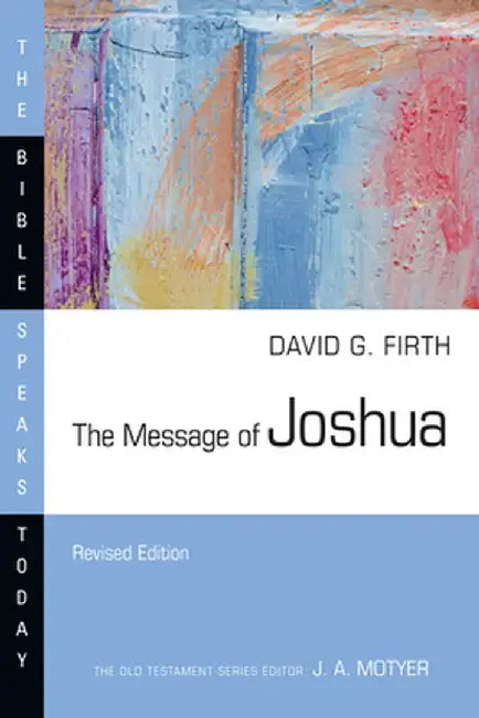 The Message of Joshua by David G. Firth