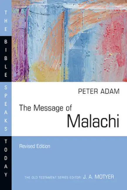 The Message of Malachi by Peter Adam
