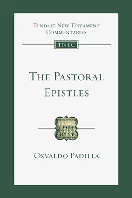 The Pastoral Epistles: An Introduction and Commentary by Osvaldo Padilla