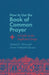 How to Use the Book of Common Prayer: A Guide to the Anglican Liturgy by Samuel L. Bray