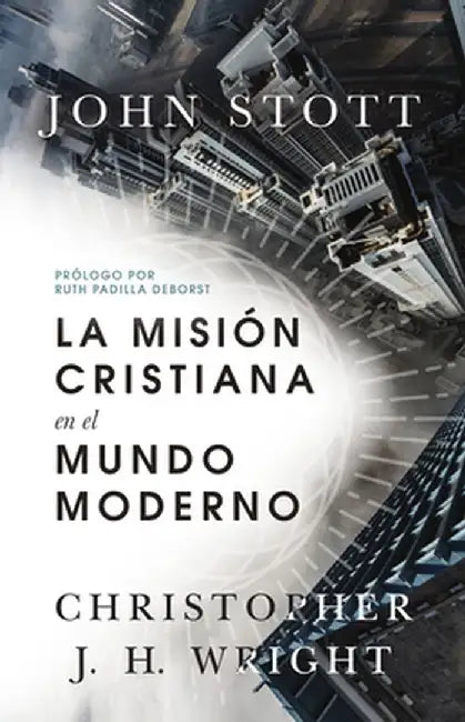 La Misión Cristiana En El Mundo Moderno by John R. W. Stott