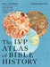 The IVP Atlas of Bible History by A. R. Millard