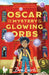 Oscar and the Mystery of the Glowing Orbs: The Sensate Saga Book 1 by Don Everts