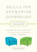 Skills for Effective Counseling: A Faith-Based Integration by Heather Davediuk Gingrich, Elisabeth Nesbit Wagner, Fred C. Gingrich