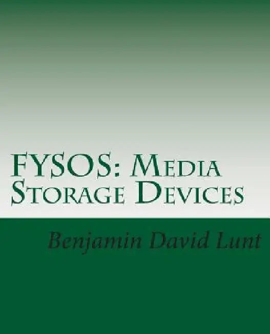Fysos: Media Storage Devices by Benjamin David Lunt