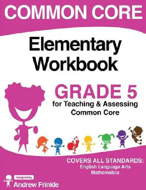 Common Core Elementary Workbook Grade 5 by Andrew Frinkle