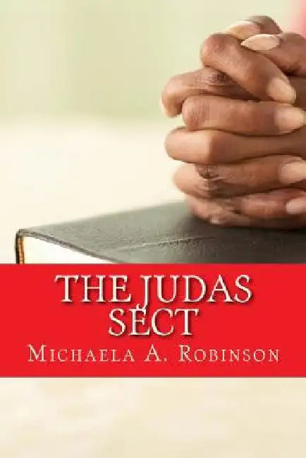 The Judas Sect by Michaela a. Robinson