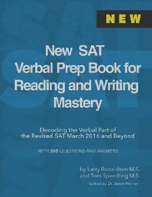 New SAT Verbal Prep Book for Reading and Writing Mastery: Decoding the Verbal Part of the Revised SAT March 2016 and Beyond by Larry Ronaldson