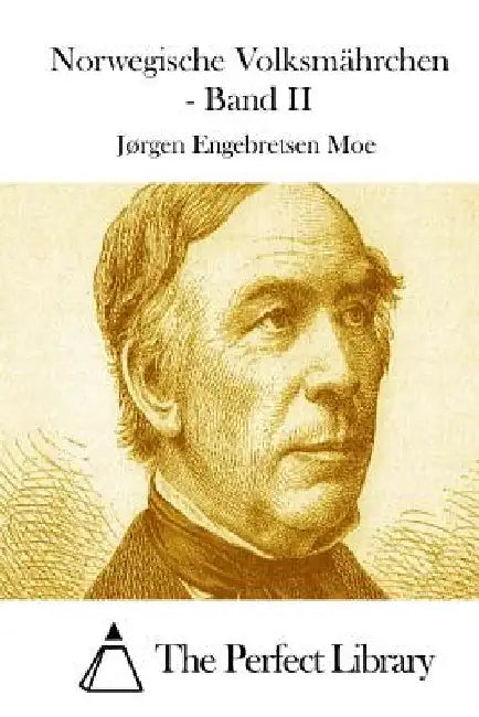Norwegische Volksmährchen - Band II by The Perfect Library