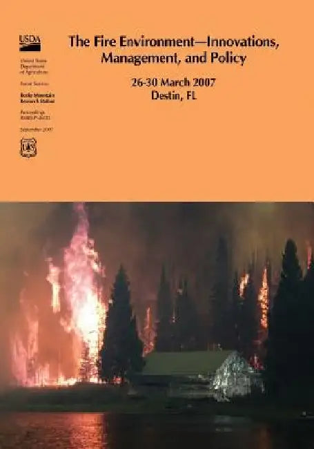 The Fire Environment?Innovations, Management, and Policy 26-30 March 2007 Destin, FL by United States Department of Agriculture