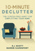 10-Minute Declutter: The Stress-Free Habit for Simplifying Your Home by Barrie Davenport