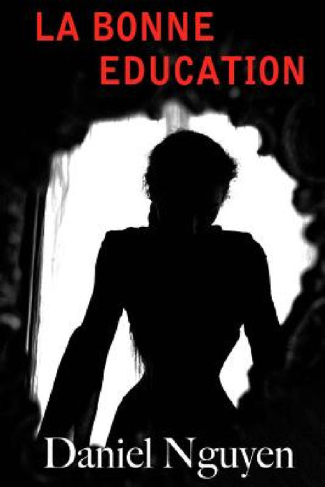 La Bonne Education by Daniel Nguyen