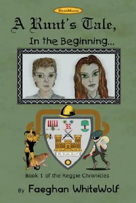 A Runt's Tale,: In the Beginning... by Faeghan Whitewolf