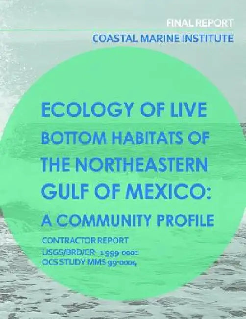 Ecology of Live Botton Habitats of the Northeastern Gulf of Mexico: A Community Profile by U. S. Department of the Interior