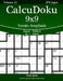CalcuDoku 9x9 Versão Ampliada - Fácil ao Difícil - Volume 11 - 276 Jogos by Snels, Nick