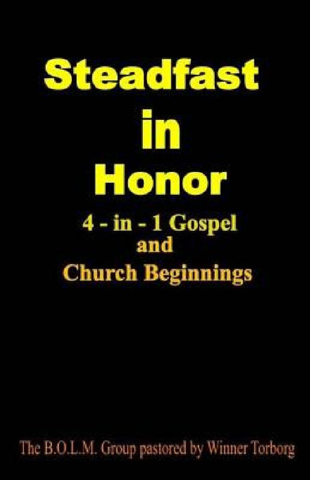 Steadfast In Honor: 4-in-1 Gospel and Church Beginning by Ross Jeffryes