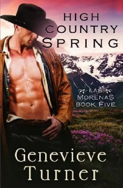 High Country Spring: Las Morenas #3 by Genevieve Turner