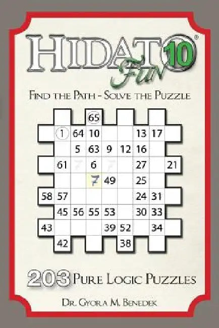Hidato fun 10: 203 New Logic Puzzles by Gyora M. Benedek
