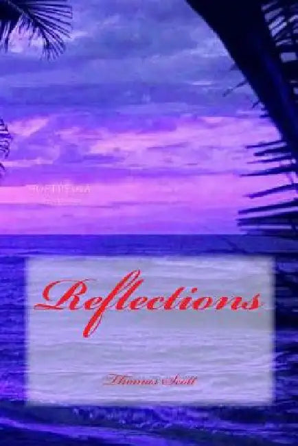 Reflections by Thomas Edward Scott