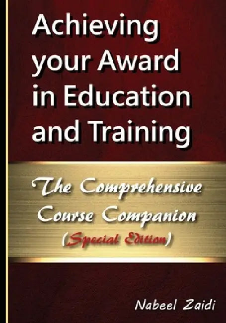 Achieving your Award in Education and Training: The Comprehensive Course Companion (Special Edition) by Nabeel Zaidi
