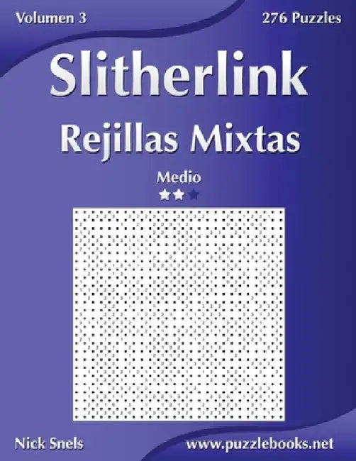Slitherlink Rejillas Mixtas - Medio - Volumen 3 - 276 Puzzles by Nick Snels