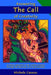 Answering the Call of Creativity: A Radical Approach to the Creative Process through the Discovery of Its Key Principles by Michele Cassou