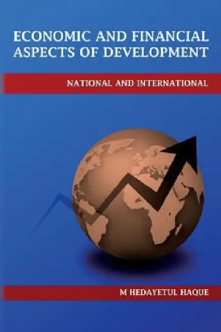Economic and Financial Aspects of Development - National and International by Areeb Shahjahan