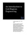 An Introduction to Cold Regions Engineering by J. Paul Guyer