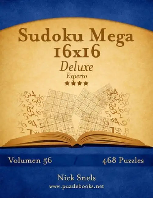 Sudoku Mega 16x16 Deluxe - Experto - Volumen 56 - 468 Puzzles by Nick Snels