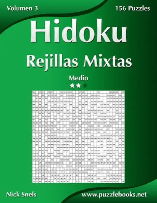 Hidoku Rejillas Mixtas - Medio - Volumen 3 - 156 Puzzles by Nick Snels