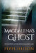 Magdalena's Ghost: The haunting of the house in Gallows Lane by Peppi Hilton
